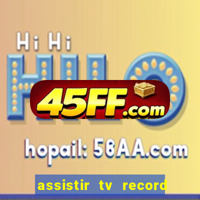 assistir tv record bahia ao vivo agora